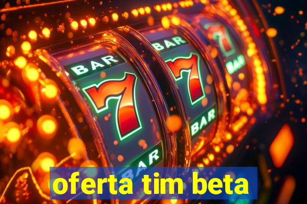 oferta tim beta