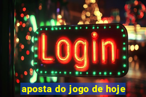 aposta do jogo de hoje