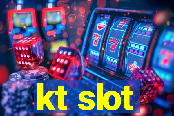 kt slot