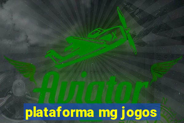 plataforma mg jogos