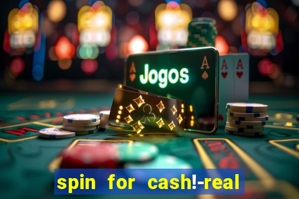 spin for cash!-real money slots game