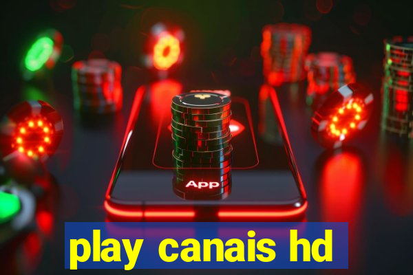 play canais hd