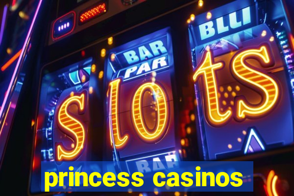 princess casinos