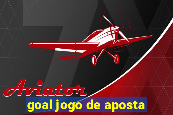 goal jogo de aposta