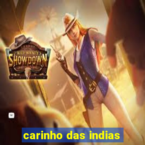 carinho das indias