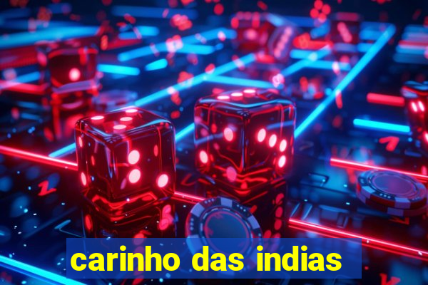 carinho das indias