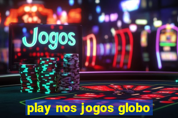 play nos jogos globo