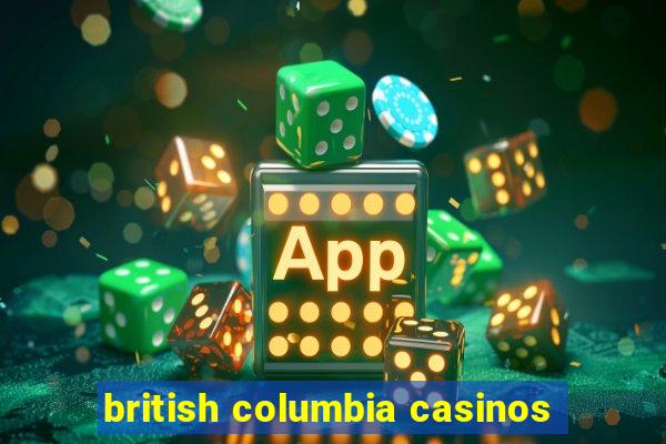 british columbia casinos