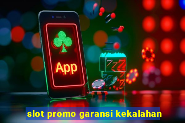 slot promo garansi kekalahan