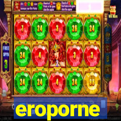 eroporne