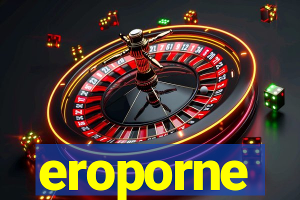 eroporne