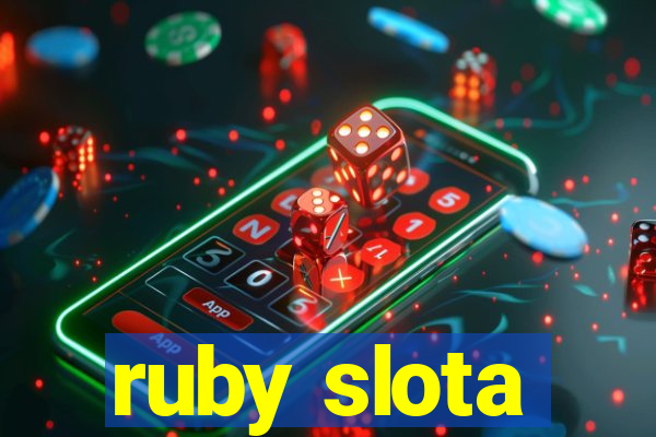 ruby slota