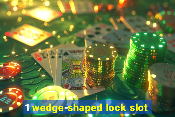 1 wedge-shaped lock slot