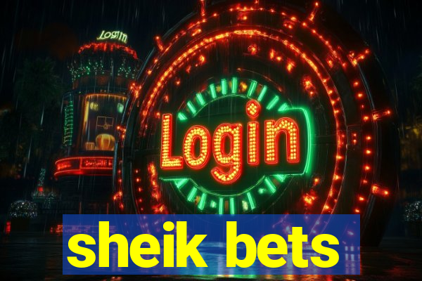 sheik bets