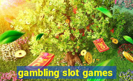 gambling slot games