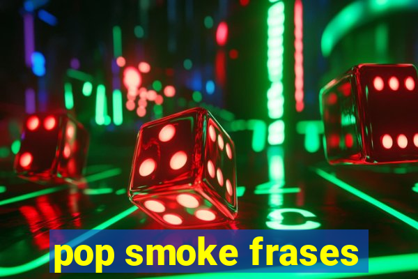 pop smoke frases