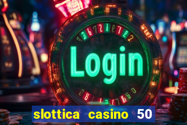 slottica casino 50 free spins