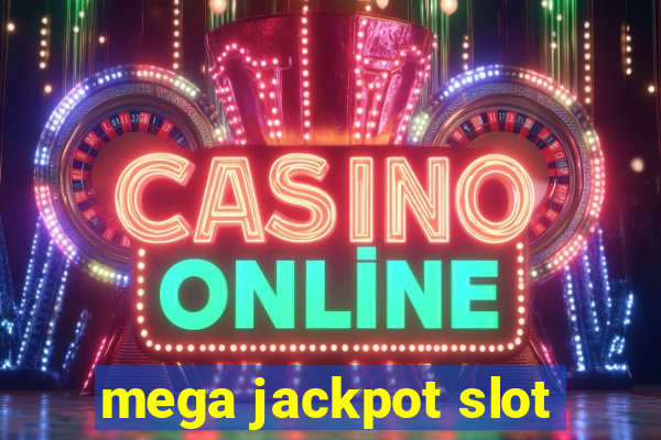 mega jackpot slot