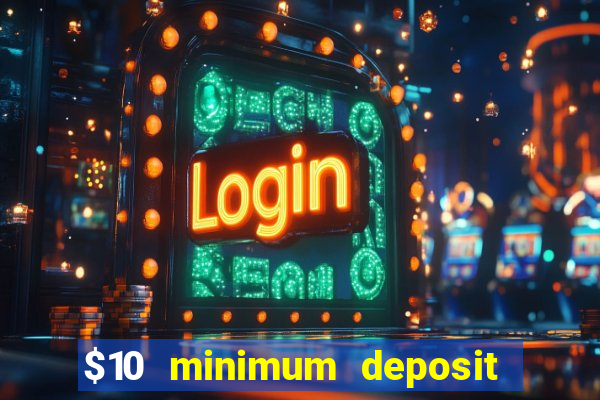 $10 minimum deposit casino nz