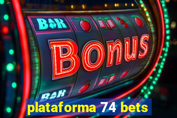 plataforma 74 bets