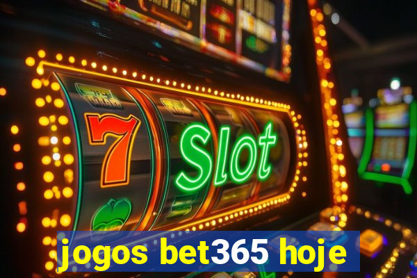 jogos bet365 hoje