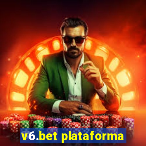 v6.bet plataforma