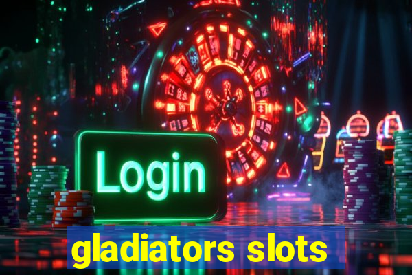 gladiators slots