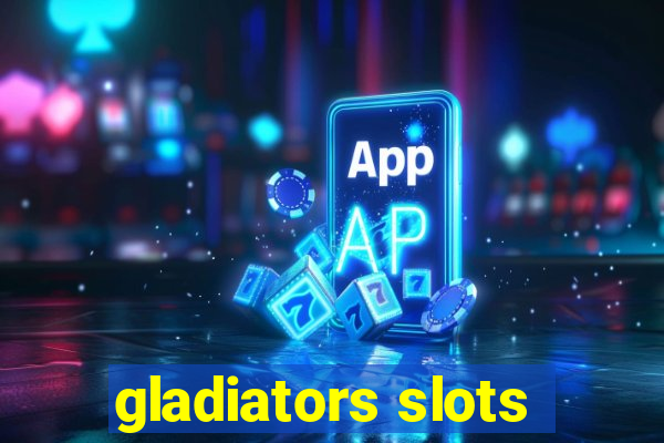 gladiators slots