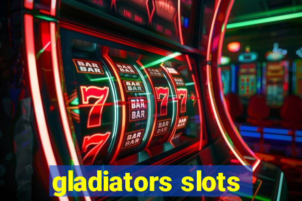 gladiators slots