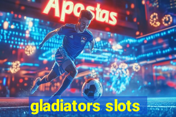 gladiators slots