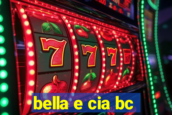 bella e cia bc