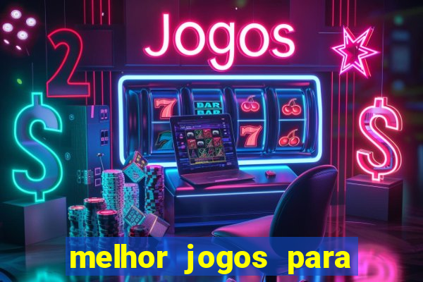 melhor jogos para ganhar dinheiro