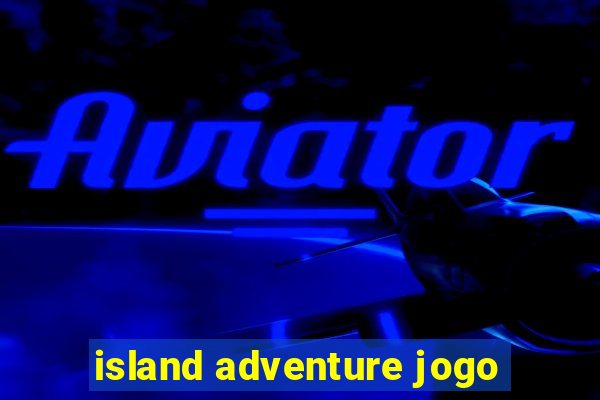 island adventure jogo