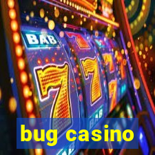 bug casino