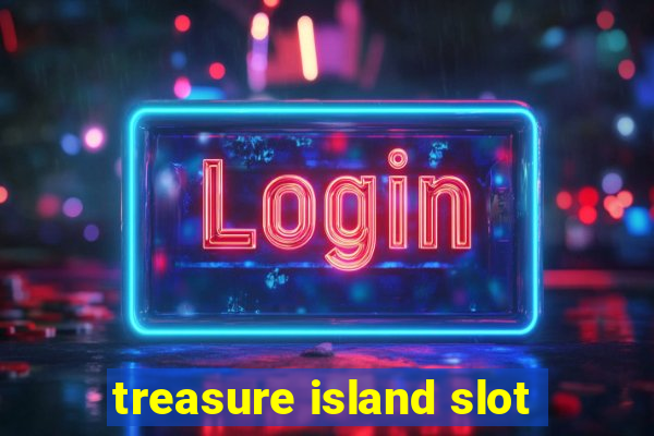 treasure island slot