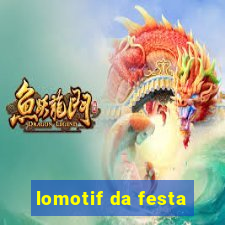 lomotif da festa