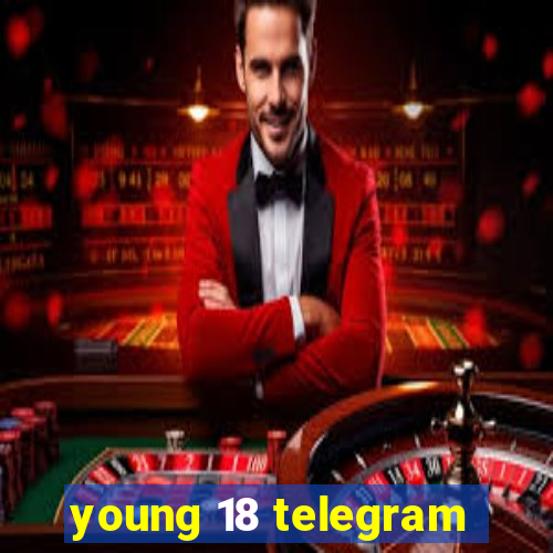 young 18 telegram