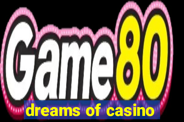 dreams of casino