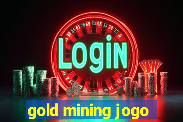 gold mining jogo