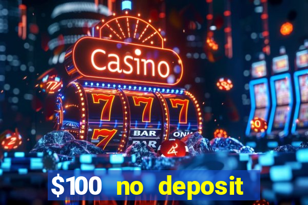 $100 no deposit mobile casino