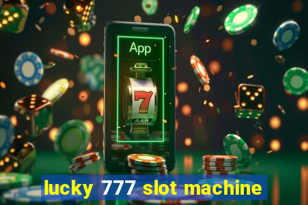 lucky 777 slot machine