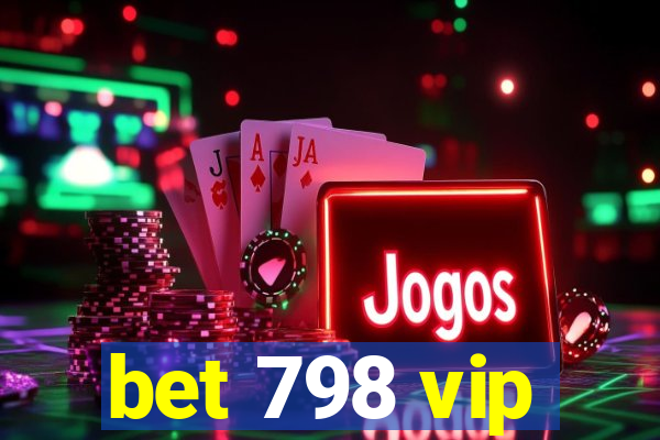 bet 798 vip