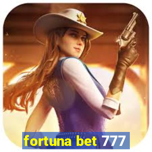 fortuna bet 777