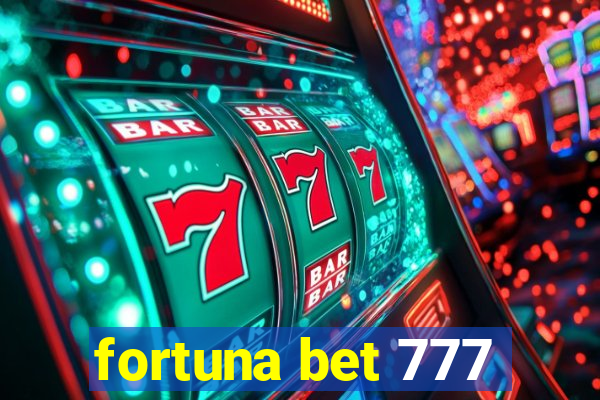 fortuna bet 777