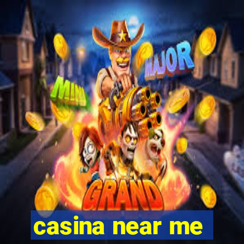 casina near me