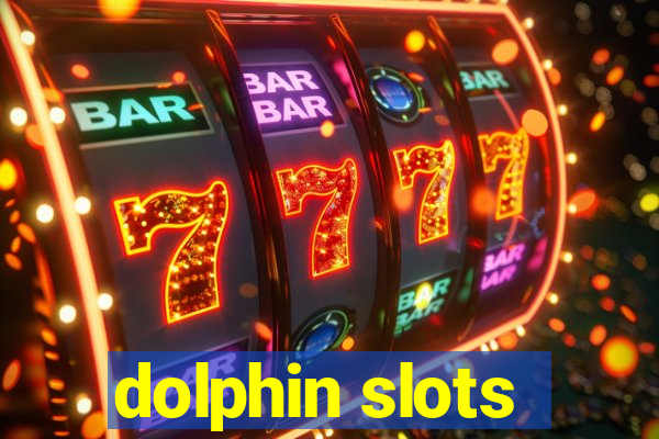 dolphin slots