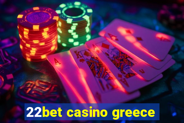 22bet casino greece