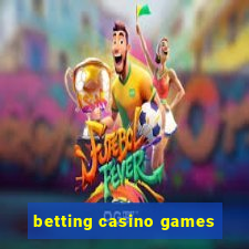 betting casino games