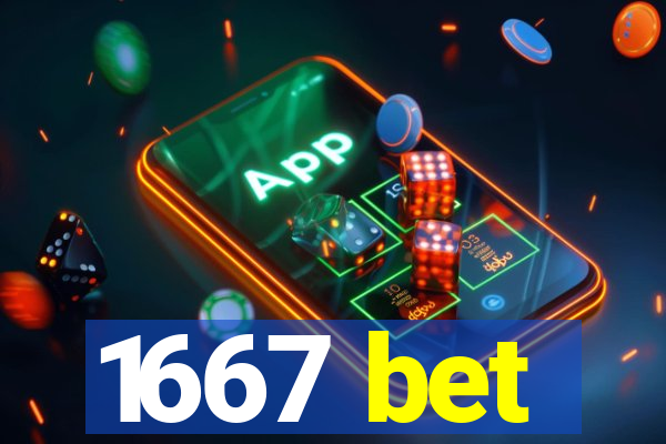 1667 bet