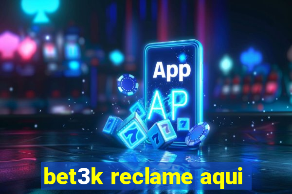 bet3k reclame aqui